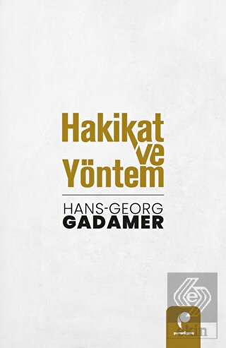 Hakikat ve Yöntem (Cilt 1 ve Cilt 2 Birlikte)