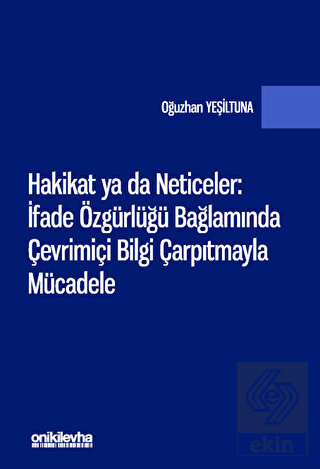 Hakikat ya da Neticeler: İfade Özgürlüğü Bağlamınd