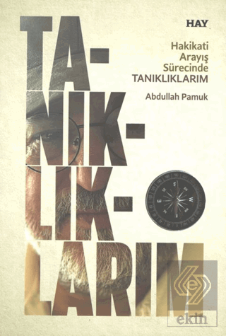 Hakikati Arayış Sürecinde Tanıklıklarım