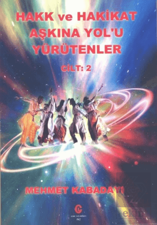 Hakk ve Hakikat Aşkına Yol'u Yürütenler Cilt 2