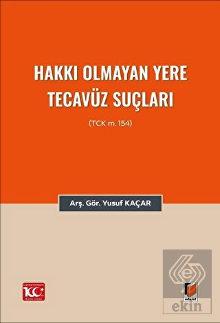 Hakkı Olmayan Yere Tecavüz Suçları (TCK m.154)
