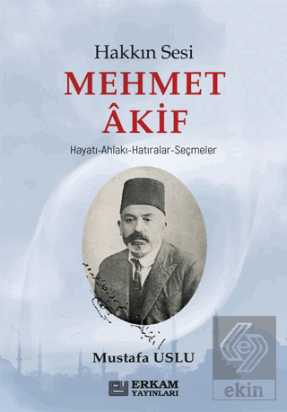 Hakkın Sesi Mehmet Akif