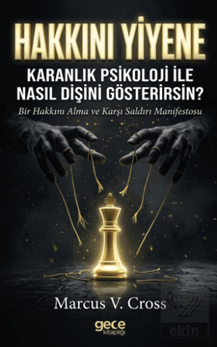 Hakkını Yiyene Karanlık Psikoloji ile Nasıl Dişini Gösterirsin?