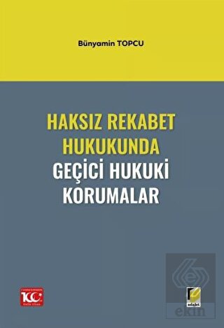 Haksız Rekabet Hukukunda Geçici Hukuki Korumalar