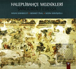Haleplibahçe Mozaikleri - Şanlıurfa / Edessa
