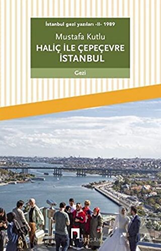 Haliç ile Çepeçevre İstanbul / İstanbul Gezi Yazıl
