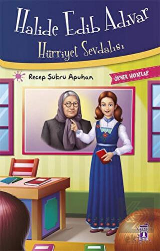Halide Edib Adıvar : Hürriyet Sevdalısı