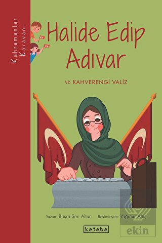 Halide Edip Adıvar ve Kahverengi Valiz