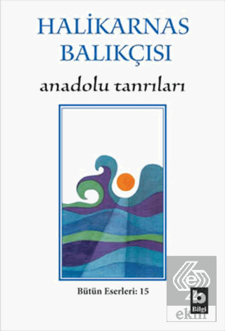 Halikarnas Balıkçısı - Anadolu Tanrıları Bütün Ese