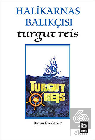 Halikarnas Balıkçısı -Turgut Reis Bütün Eserleri 2