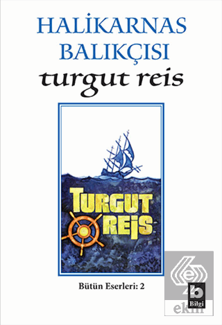 Halikarnas Balıkçısı -Turgut Reis Bütün Eserleri 2