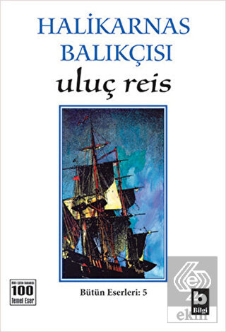 Halikarnas Balıkçısı - Uluç Reis Bütün Eserleri 5