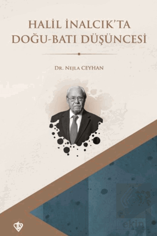 Halil İnalcık'ta Doğu Batı Düşüncesi