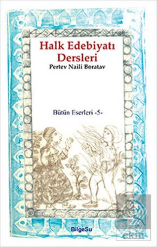 Halk Edebiyatı Dersleri / Bütün Eserleri 5