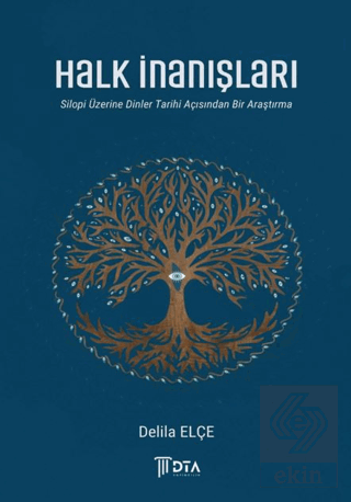 Halk İnanışları-Silopi Üzerine Dinler Tarihi Açısından Bir Araştırma-