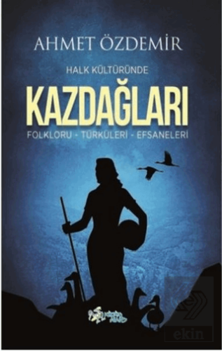 Halk Kültüründe Kazdağları
