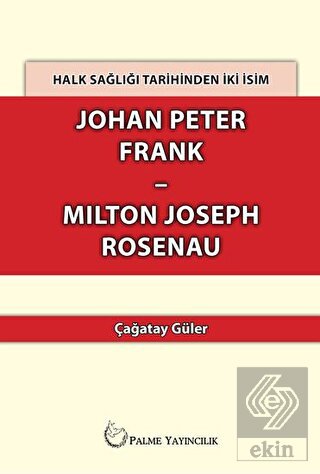 Halk Sağlığı Tarihinden İki İsim Johan Peter Frank