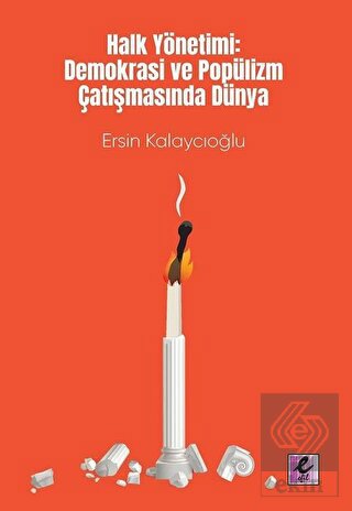 Halk Yönetimi: Demokrasi ve Popülizm Çatışmasında