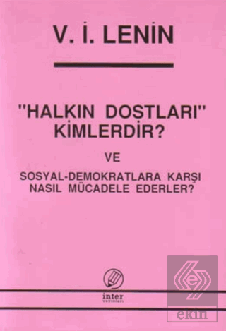 Halkın Dostları Kimlerdir? ve Sosyal-Demokratlara Karşı Nasıl Mücadele Ederler?
