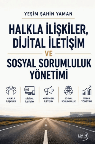 Halkla İlişkiler Dijital İletişim ve Sosyal Sorumluluk Yönetimi