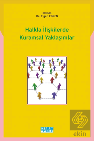 Halkla İlişkilerde Kuramsal Yaklaşımlar