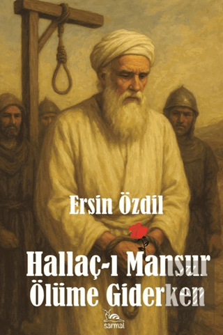 Hallaç-I Mansur Ölüme Giderken