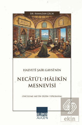 Halvetî Şair Gavsî'nin Necâtü'l-Hâlikîn Mesnevisi