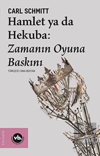 Hamlet ya da Hekuba: Zamanın Oyuna Baskını