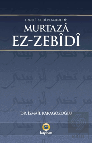 Hanefi Fakihi ve Muhaddis Murtaza Ez-zebidi