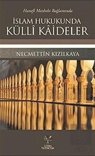 Hanefi Mezhebi Bağlamında İslam Hukukunda Külli Ka