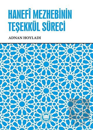 Hanefi Mezhebinin Teşekku¨l Su¨reci