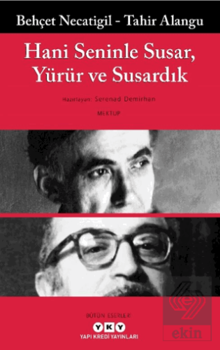 Hani Seninle Susar, Yürür ve Susardık