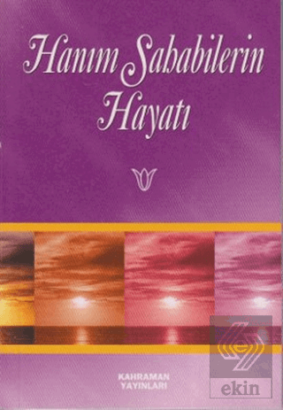 Hanım Sahabilerin Hayatı