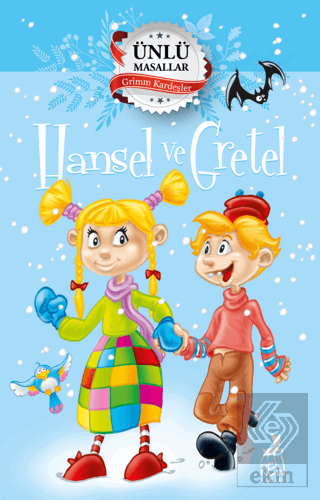Hansel ve Gretel – Ünlü Masallar