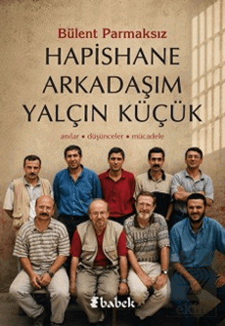 Hapishane Arkadaşım Yalçın Küçük Bülent Parmaksız Babek Yayınları Satı