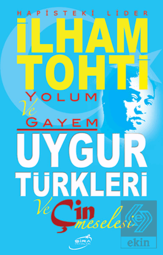 Hapisteki Lider İlham Tohti Yolum ve Gayem