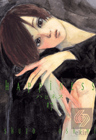 Happiness - 7 Shuzo Oshimi Kayıp Kıta Yayınları Satın Al - ekinkitap.c