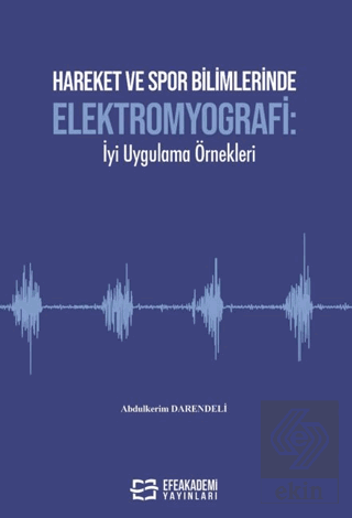 Hareket ve Spor Bilimlerinde Elektromyografi: İyi Uygulama Örnekleri