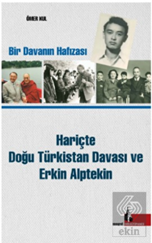 Hariçte Doğu Türkistan Davası ve Erkin Alptekin