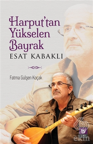 Harput'tan Yükselen Bayrak - Esat Kabaklı