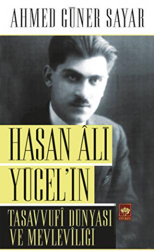 Hasan Ali Yücel'in Tasavvufi Dünyası ve Mevleviliğ
