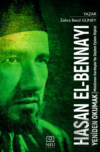 Hasan El-Bennayı Yeniden Okumak Müslüman Kardeşlerde Söylem Eylem İlişkisi