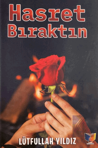 Hasret Bıraktın Lütfullah Yıldız Ateş Yayınları Satın Al - ekinkitap.c