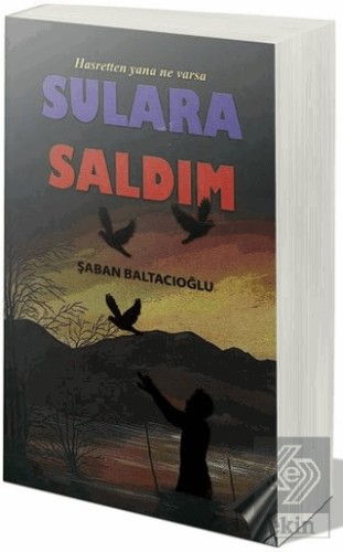 Hasretten Yana Ne Varsa Sulara Saldım