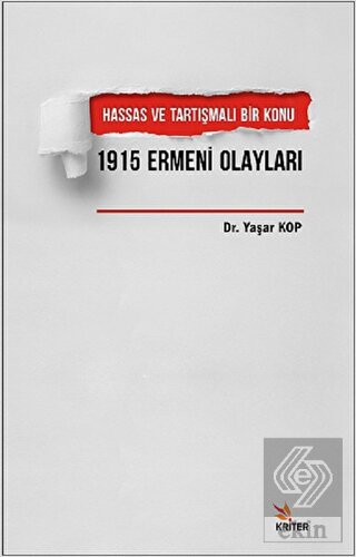 Hassas ve Tartışmalı Bir Konu 1915 Ermeni Olayları