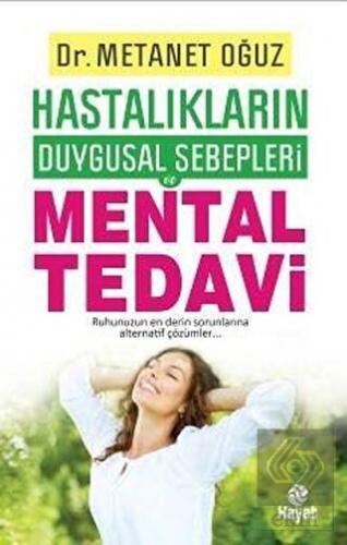 Hastalıkların Duygusal Sebepleri - Mental Tedavi