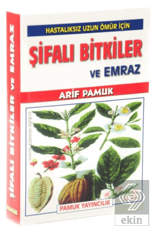 Hastalıksız Uzun Ömür İçin Şifalı Bitkiler ve Emraz