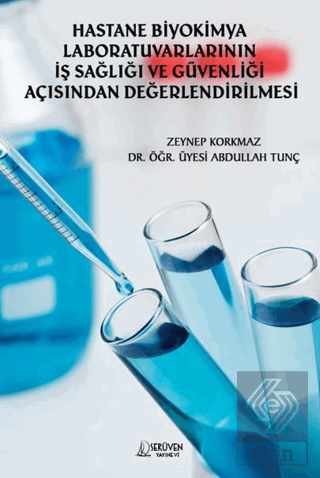 Hastane Biyokimya Laboratuvarlarının İş Sağlığı ve Güvenliği Açısından