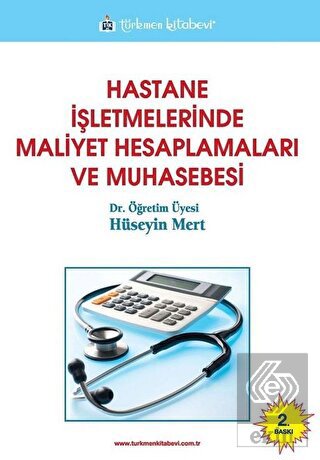 Hastane İşletmelerinde Maliyet Hesaplamaları ve Mu
