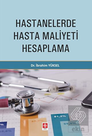 Hastanelerde Hasta Maliyeti Hesaplama İbrahim Yüksel